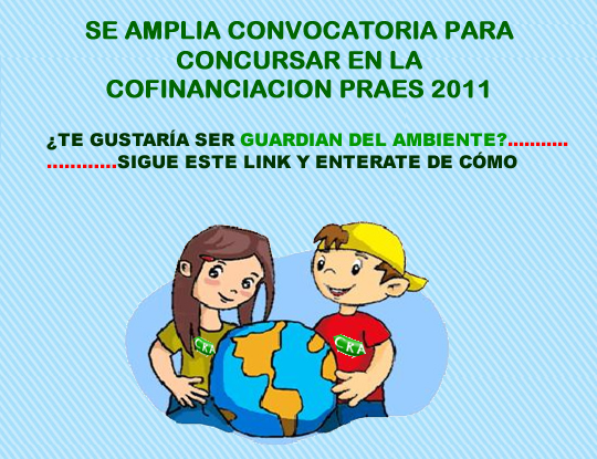 SE AMPLIA CONVOCATORIA PARA CONCURSAR EN LA COFINANCIACION PRAES 2011