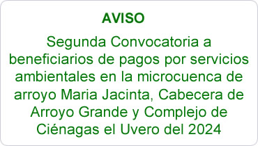 Segunda Convocatoria a beneficiarios de pagos por servicios ambientales en la microcuenca de arroyo Maria Jacinta, Cabecera de Arroyo Grande y Complejo de Ciénagas el Uvero del 2024